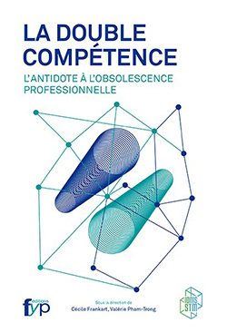 livre « La double compétence : l’antidote à l’obsolescence professionnelle »